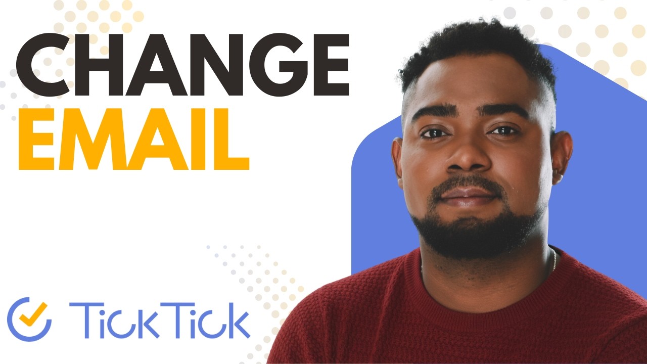 How to Change Your Email Address on TickTick | TickTick Account Settings Tutorial
