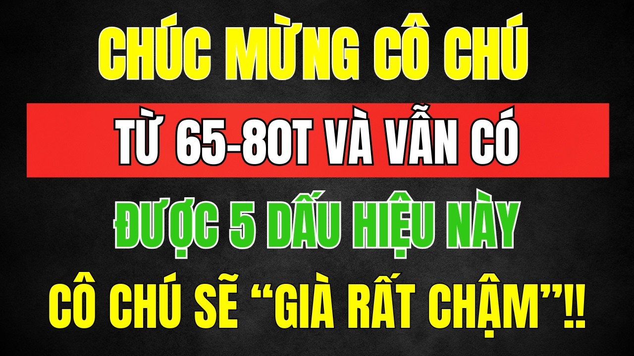 Người Cao Tuổi Từ 65–85 Mà Vẫn Có 5 Khả Năng Này, Chúc Mừng Cô Chú Đang Lão Hóa Tốt Hơn Nhiều Người