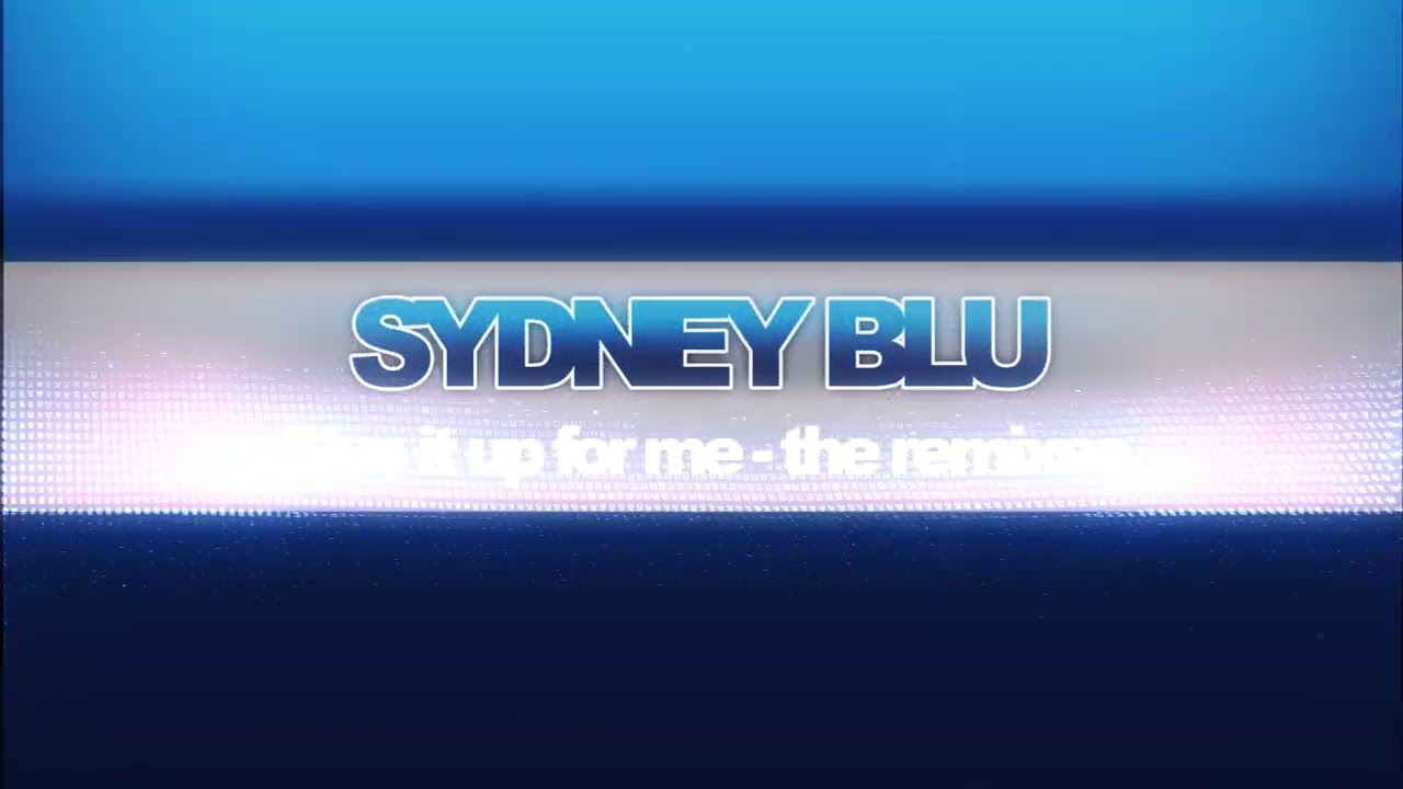 Sydney Blu - Give It Up For Me