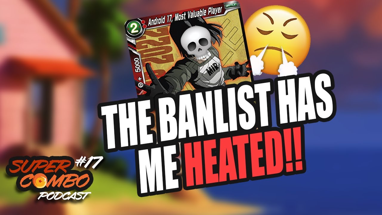 We Argued Again... This Time About the Banlist! | Super Combo Podcast [#17]