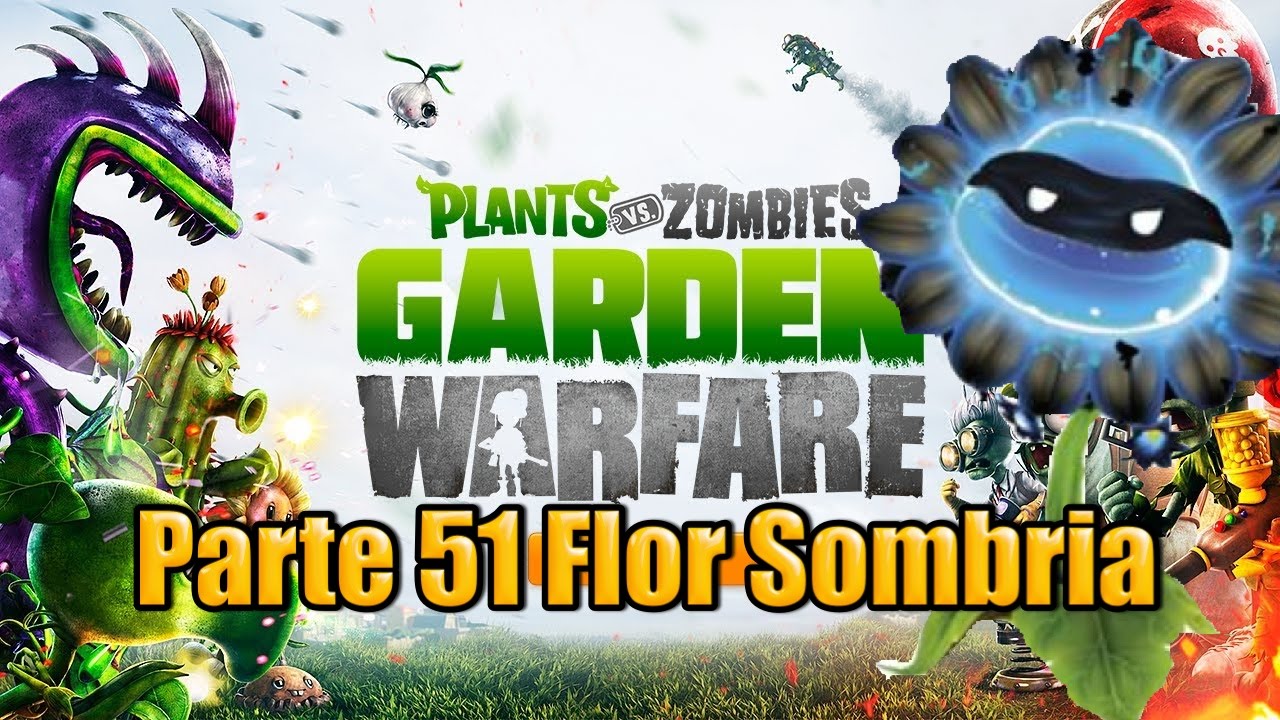 Plants vs Zombies Garden Warfare - Parte 51 - Flor Sombria
