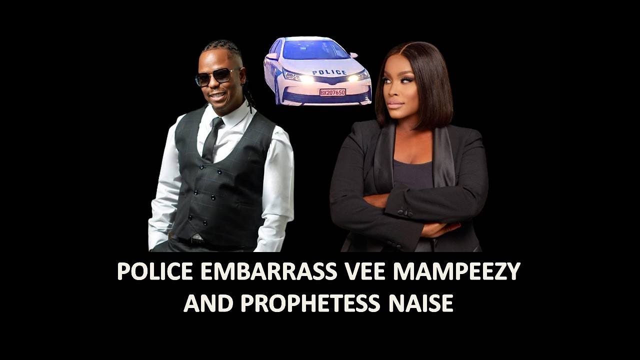 POLICE EMBARRASS VEE MAMPEEZY AND PROPHETESS NAISE