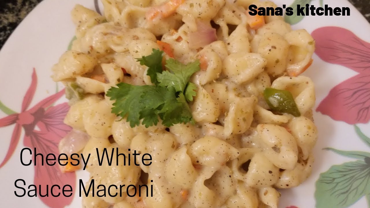 Cheesy White Sauce Macroni | Macroni in White Sauce| Macroni Recipe| Sana's kitchen