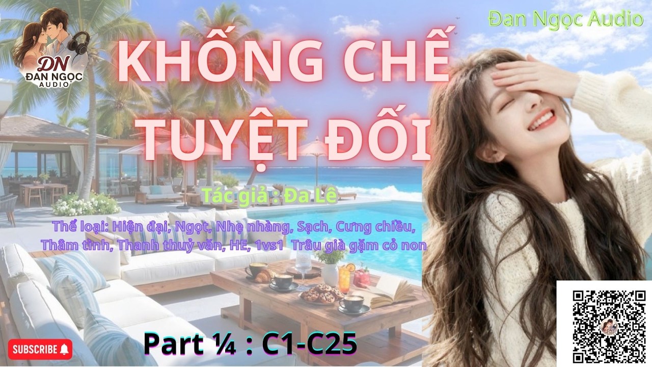 KHỐNG CHẾ TUYỆT ĐỐI -Part 1/4 [Audio ngôn tình]