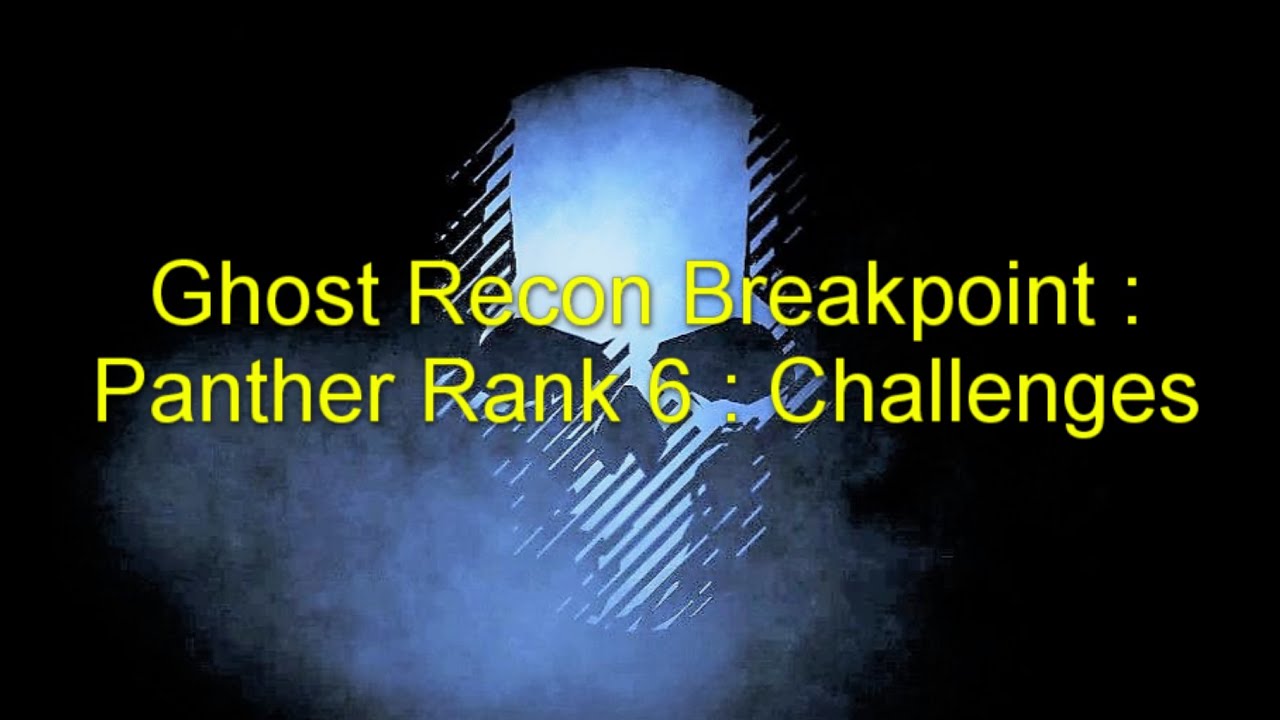 Ghost Recon Breakpoint: Panther Rank 6: Challenges