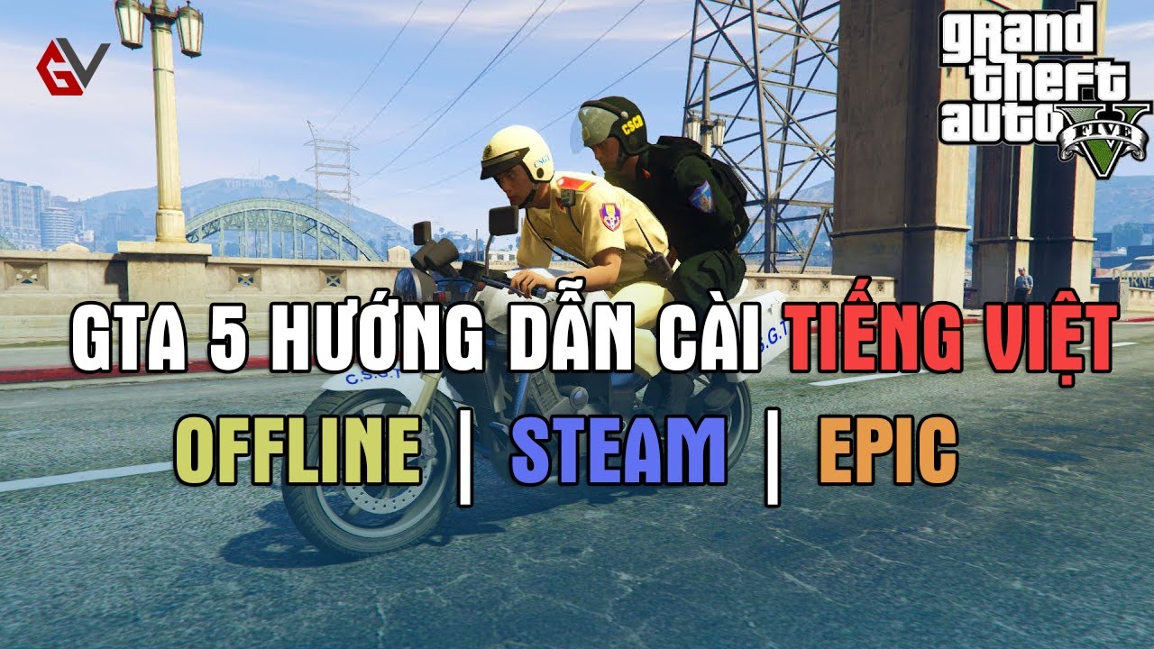 HƯỚNG DẪN CÀI VIỆT HÓA GTA 5 DÀNH CHO TẤT CẢ PHIÊN BẢN STEAM EPIC 2023