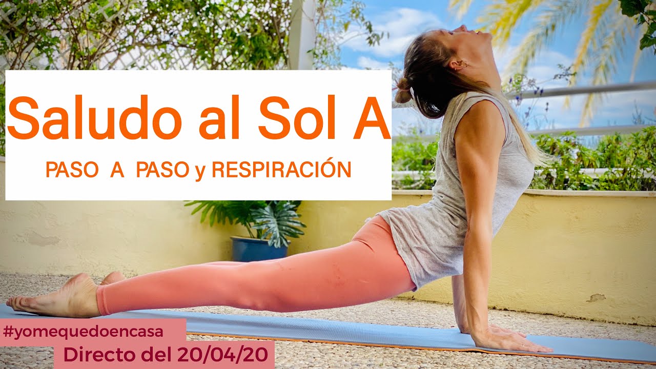 Saludo al Sol A . Paso a paso y c&oacute;mo respirar en cada postura