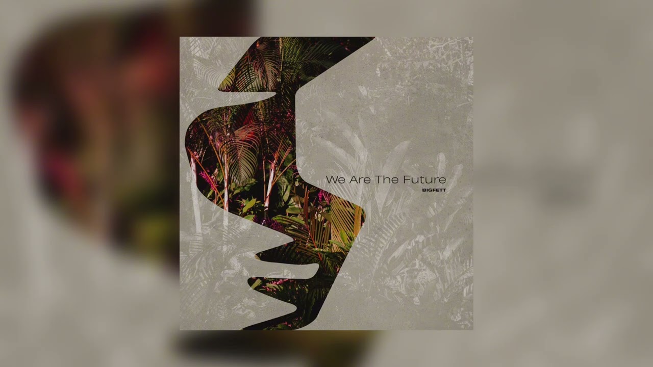 Bigfett - We Are the Future