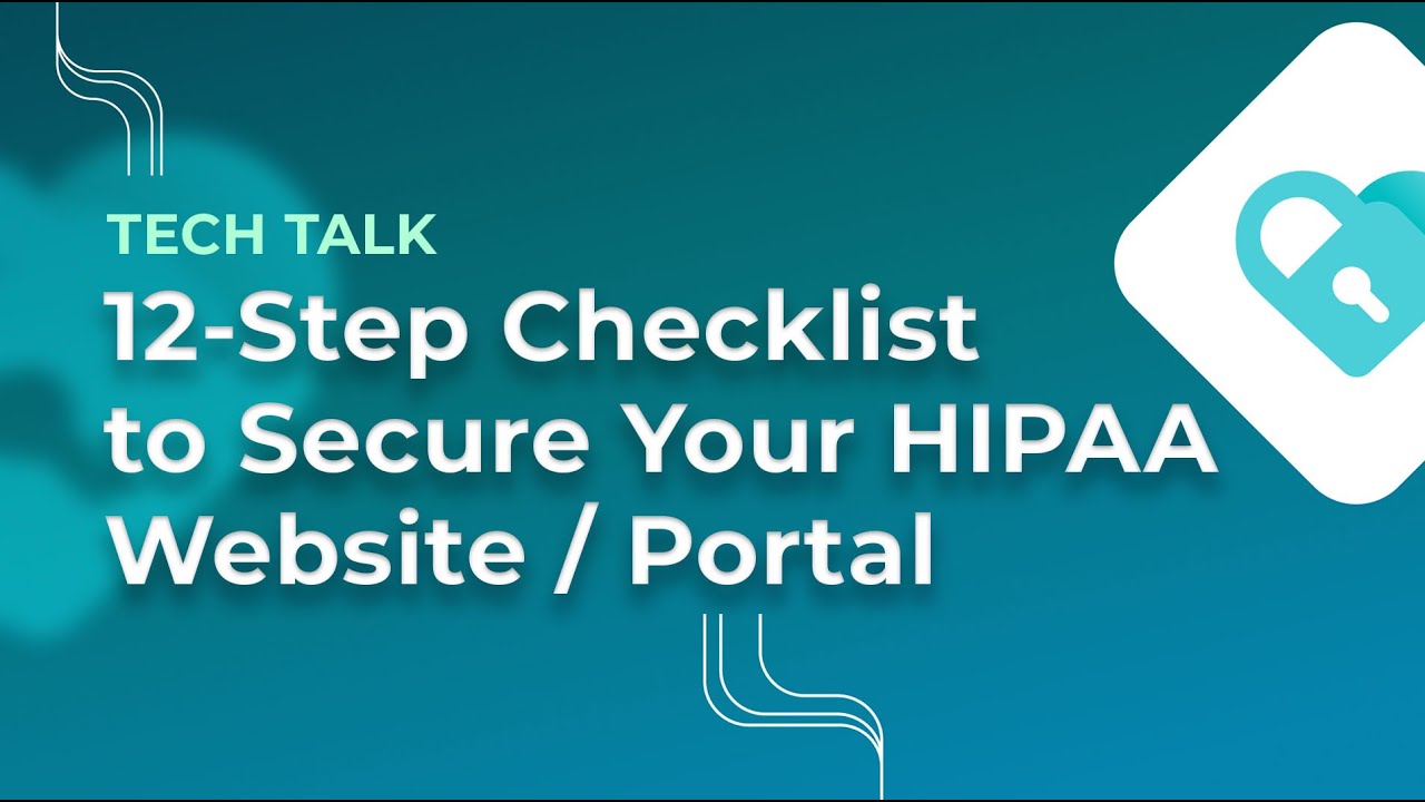 HIPAA Rules & Guidelines webinar | 12-Step Checklist for a HIPAA Compliant Website or Portal