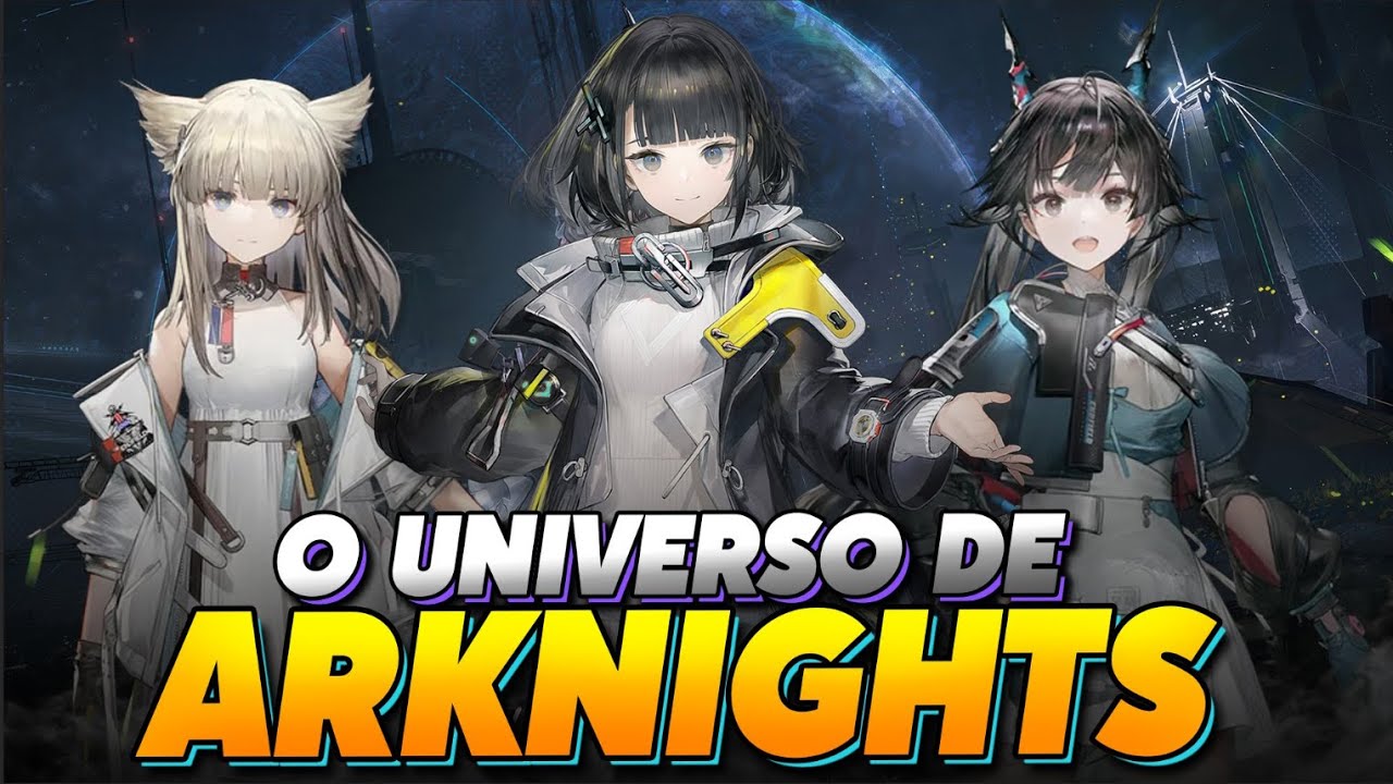 A HISTÓRIA DO UNIVERSO DE ARKNIGHTS!