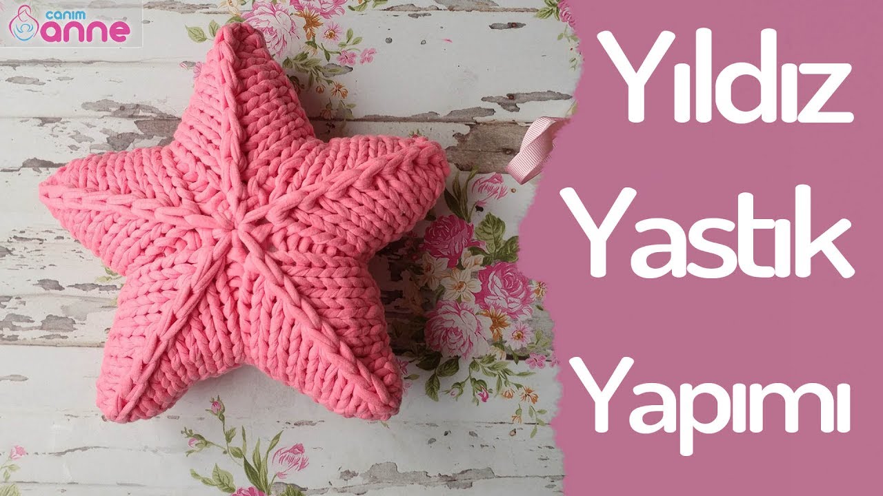 Penye İpten Yıldız Yastık Yapımı / DIY / DEKORATİF @Canım Anne