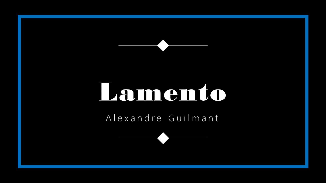 Alexandre Guilmant - Lamento op. 90 n. 4 (trascr. di Mario Licciardello)