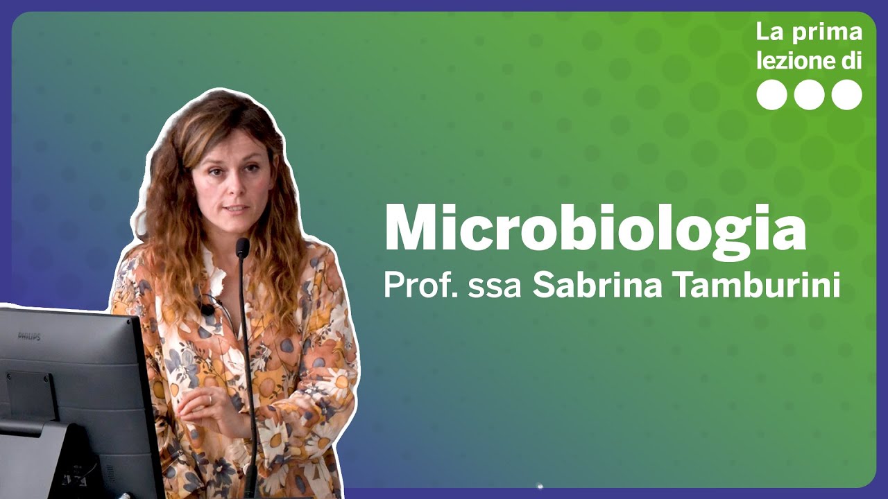 La prima lezione di Microbiologia - Sabrina Tamburini