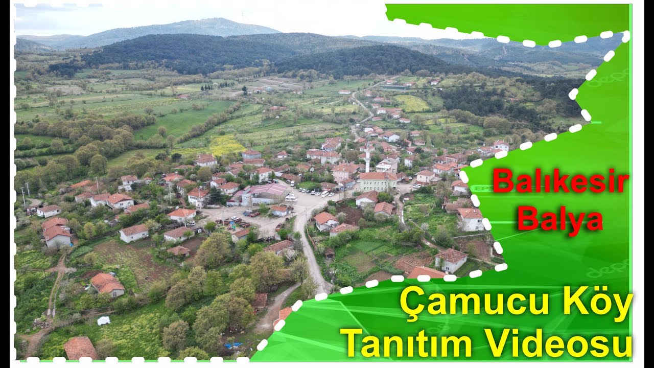 Balıkesir Balya Çamucu  Köyü Köy Tanıtım Videosu
