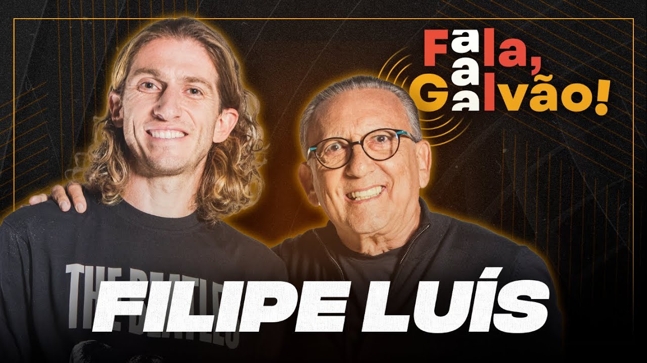 FILIPE LUÍS - FALA, GALVÃO! #028