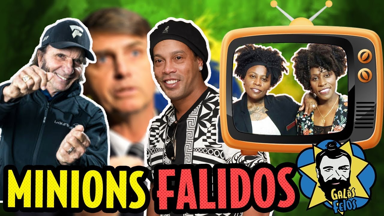 BOLSOMINIONS FAMOSOS, FALIDOS E CALOTEIROS | Galãs Feios