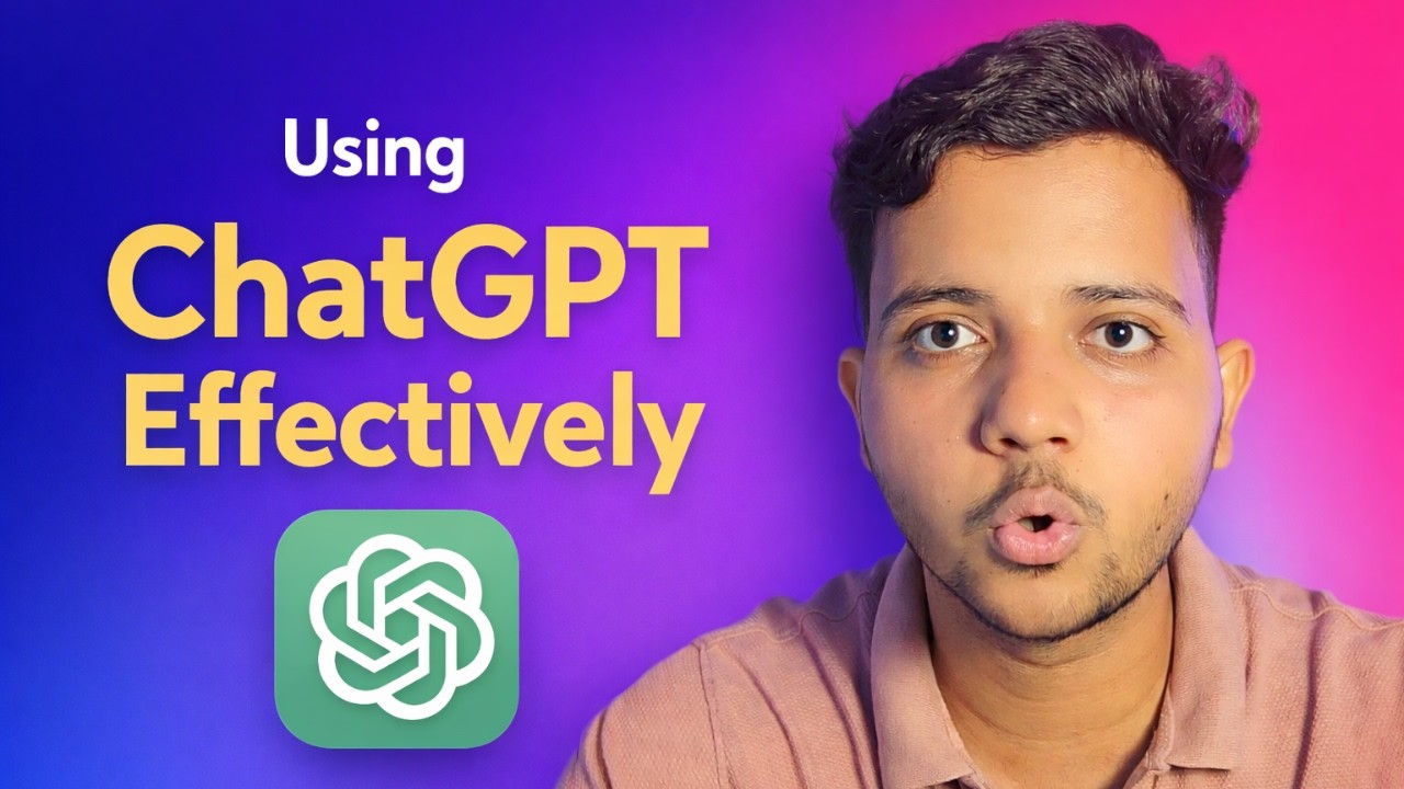 Complete Guide to Using ChatGPT Effectively ( in 11 minutes ).