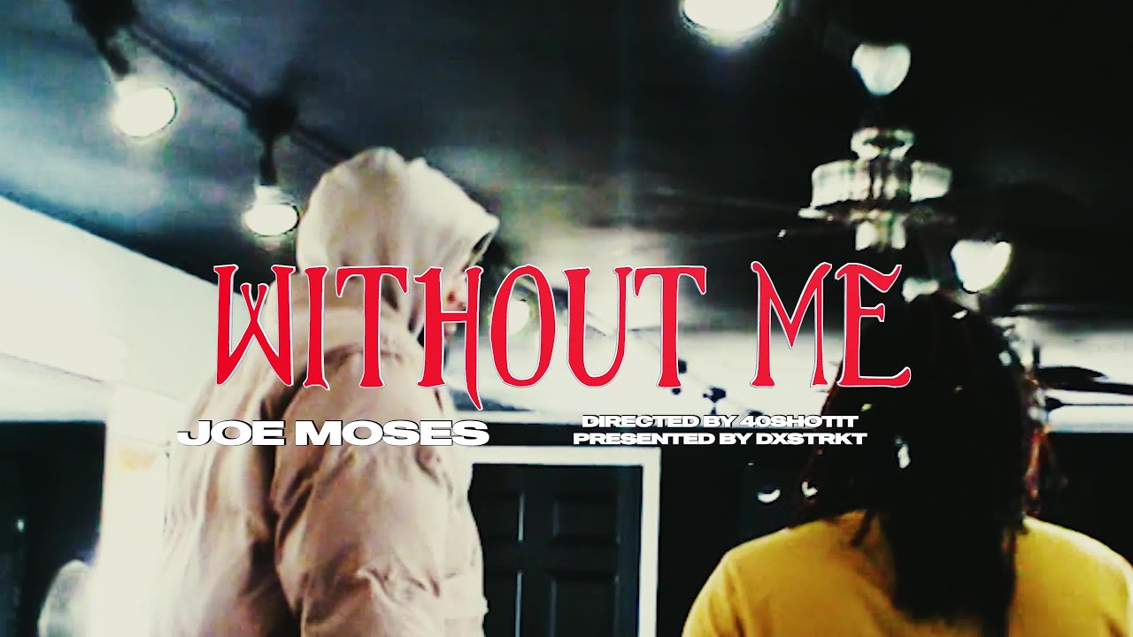 Joe Moses - Without Me (Official Video)