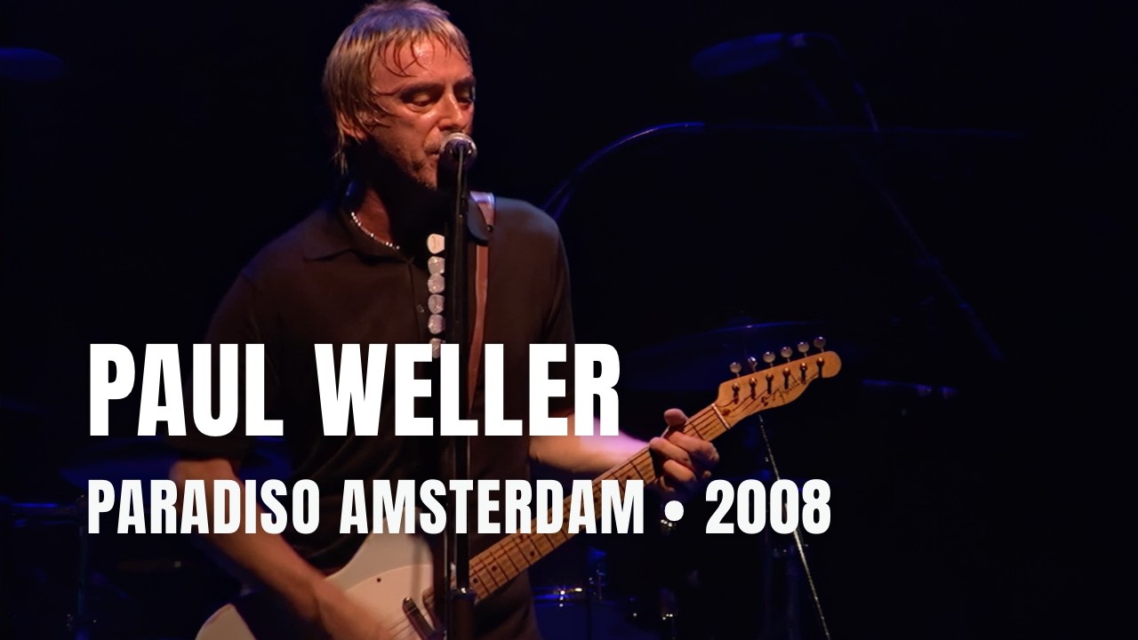 Paul Weller - Full Concert | Live at Paradiso Amsterdam 2008