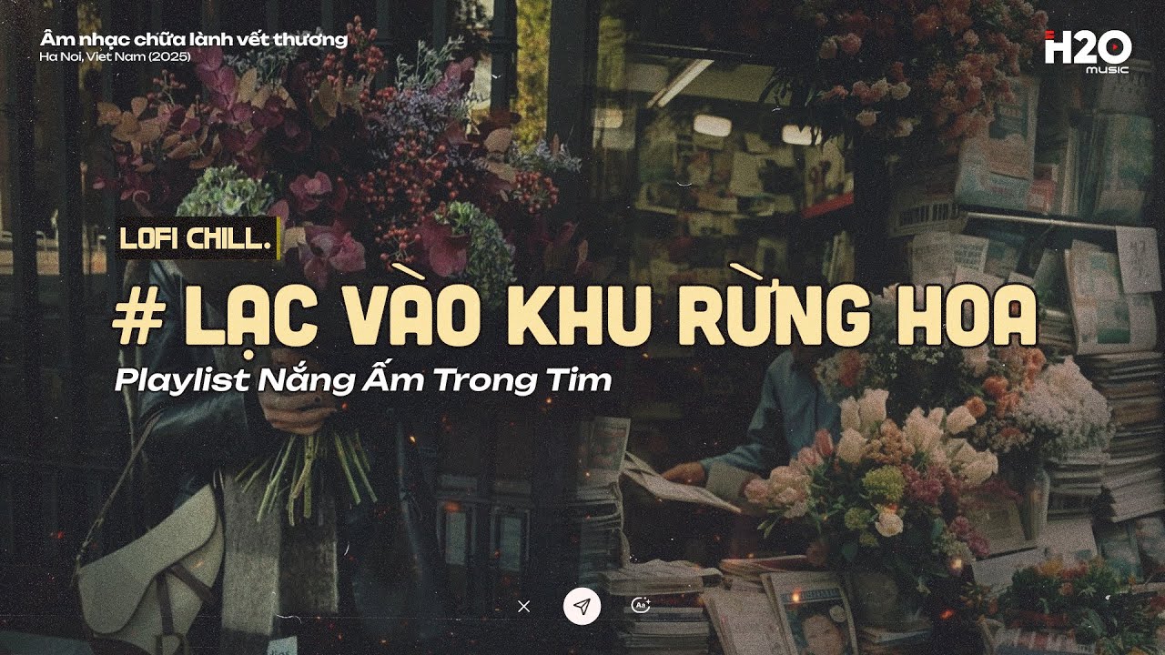 𝐏𝐥𝐚𝐲𝐥𝐢𝐬𝐭 Lạc Vào Khu Rừng Hoa ~ Nắng Ấm Trong Tim🌙 Nhạc Lofi Chill Nhẹ Nhàng Hot Tiktok 2026