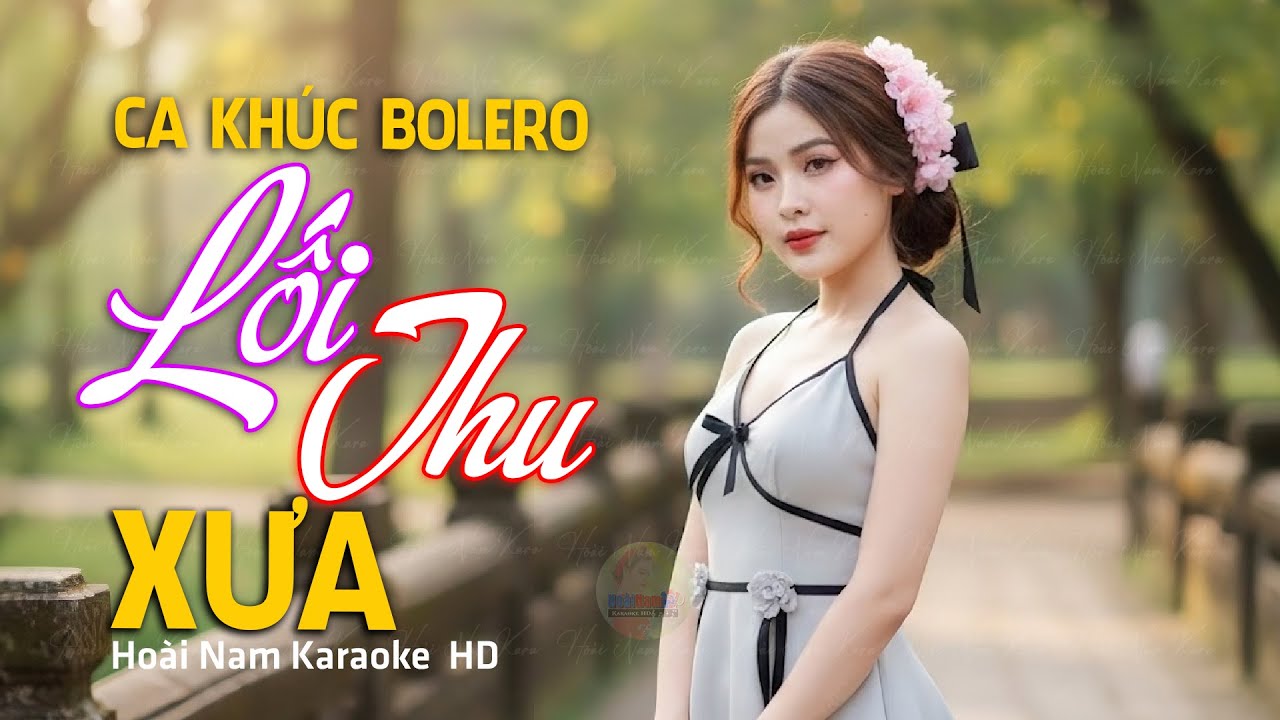 Ca Khúc Bolero Mới Nhất NGHE CỰC CUỐN - Lối Thu Xưa