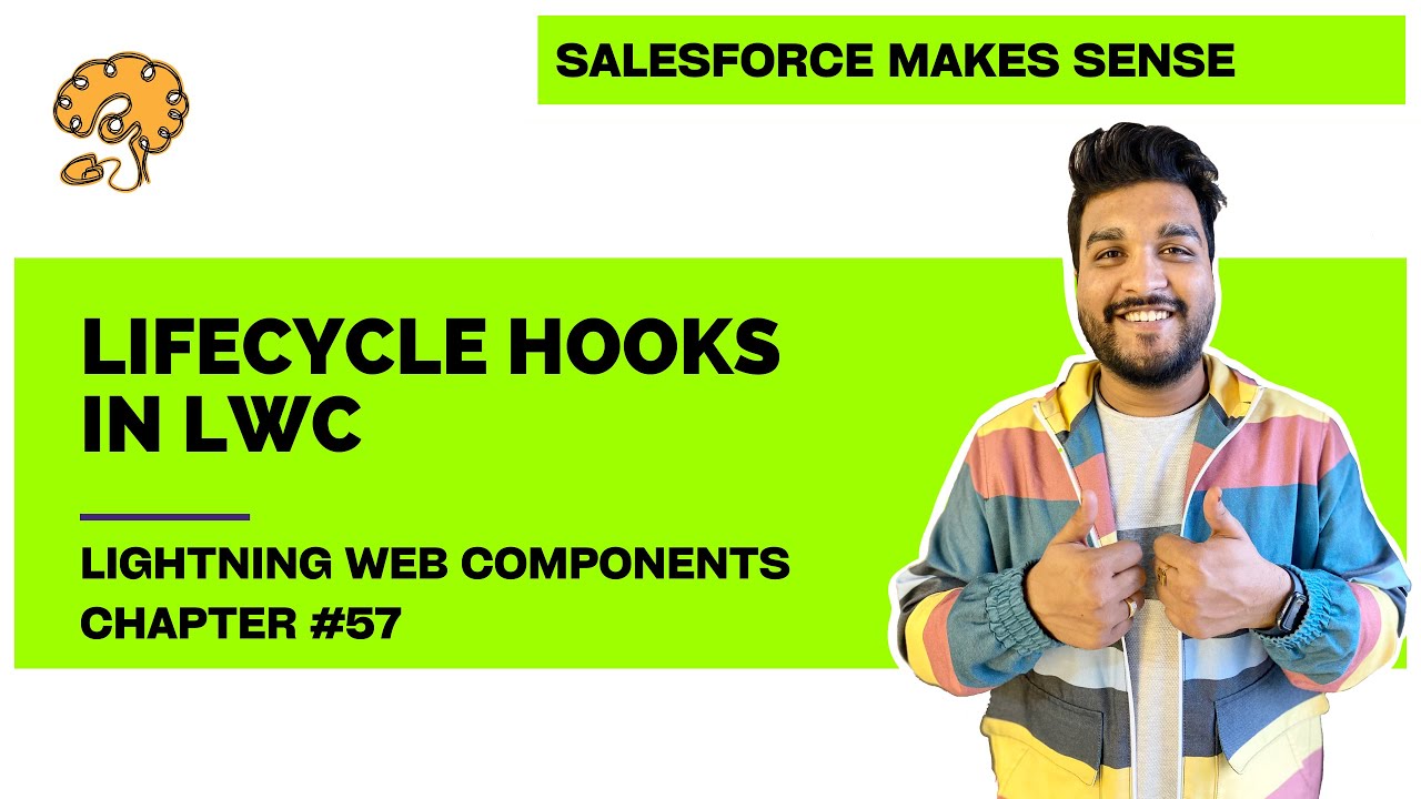 Lifecycle Hooks in LWC | Chapter 57 | Lightning Web Components