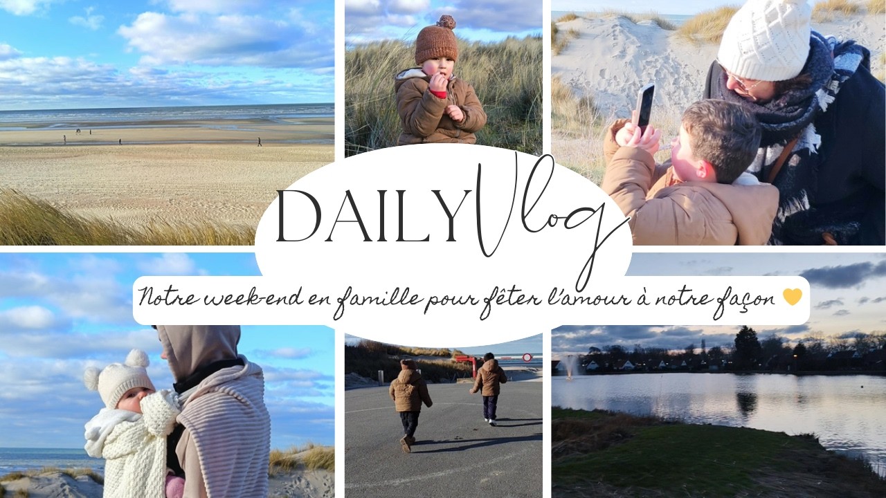 Daily Vlog du 13 au 14 février : Notre week-end en famille pour fêter l’amour à notre façon 💛