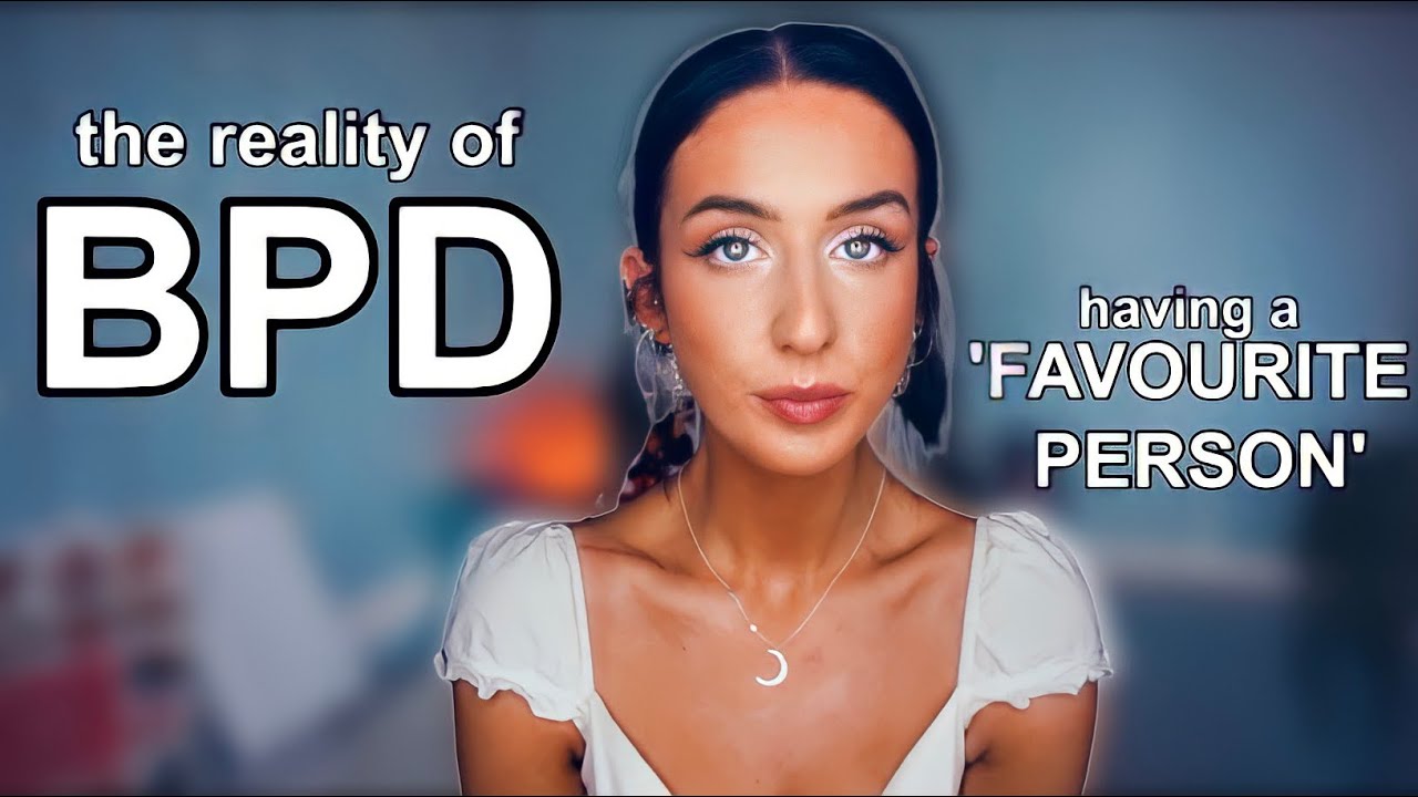 LIVING WITH BPD - attachments + favourite person / THE REALITY OF BPD