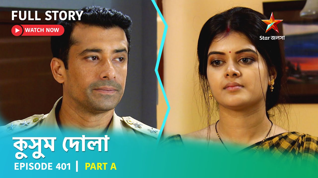 Full Story | Kusum Dola | Episode 401 | Part A