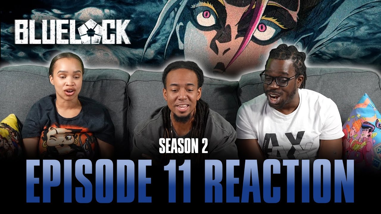 What You Taught Us | Bluelock S2 Ep 11 Reaction