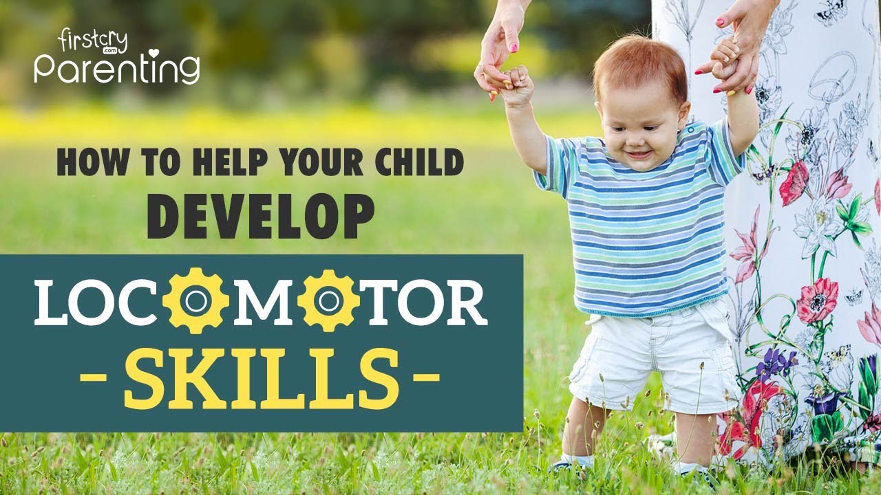 How to Help Your Child Develop Their Locomotor Skills