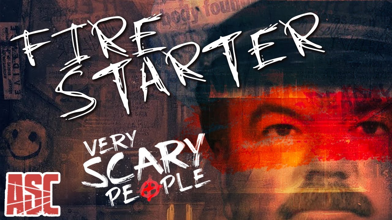 The Firestarter | A Wall of Flames | Very Scary People