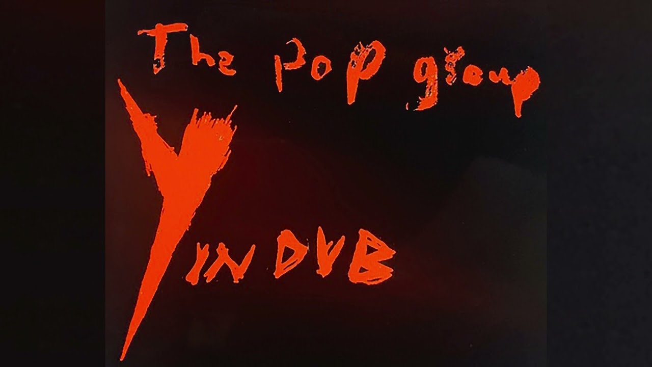 The Pop Group - She is Beyond Good & Evil (Dennis Bovell Dub version)
