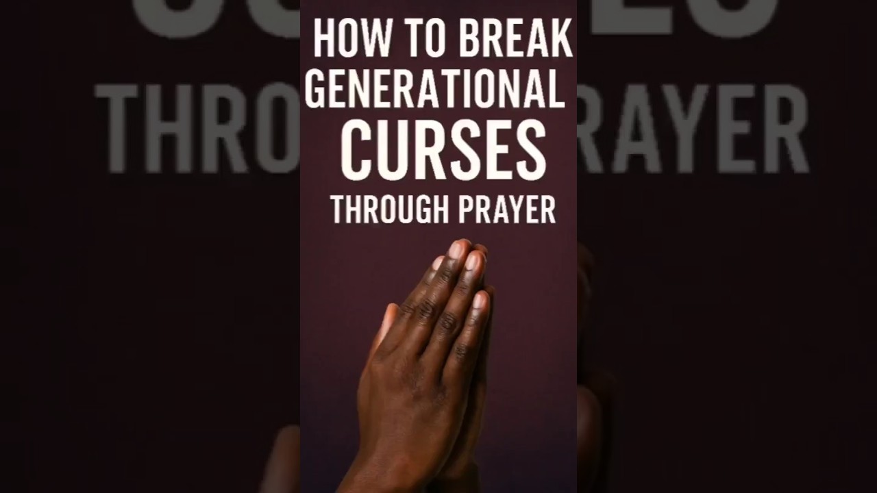 How to Break Generational Curses Through Prayer | Christian Spiritual Warfare