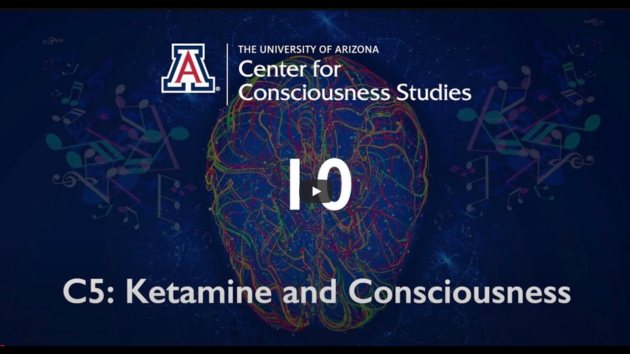 The Connection Between Ketamine and Consciousness - The Medical Research Explains It - C5 - TSC2020