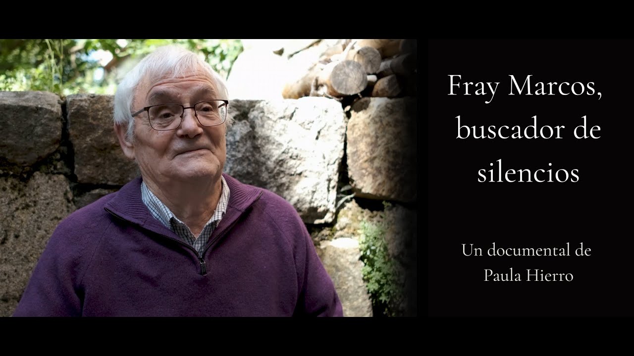 Fray Marcos, buscador de silencios | Un documental de Paula Hierro
