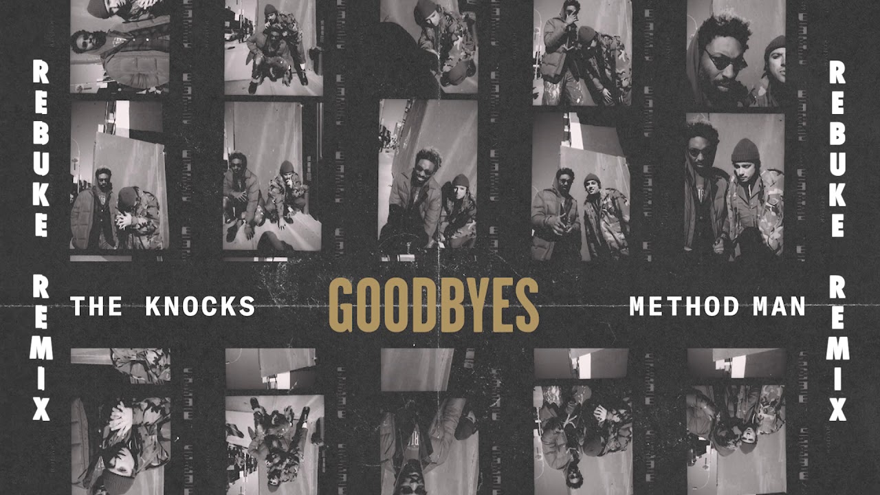 The Knocks - Goodbyes (feat. Method Man) [Rebuke Remix]