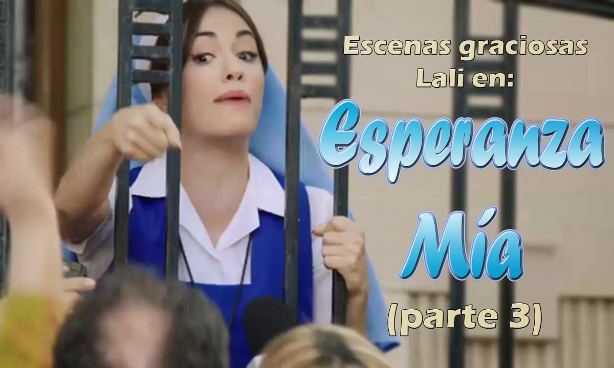 Escenas graciosas ESPERANZA [parte 3/39] Lali Espósito capitulos 9 al 12