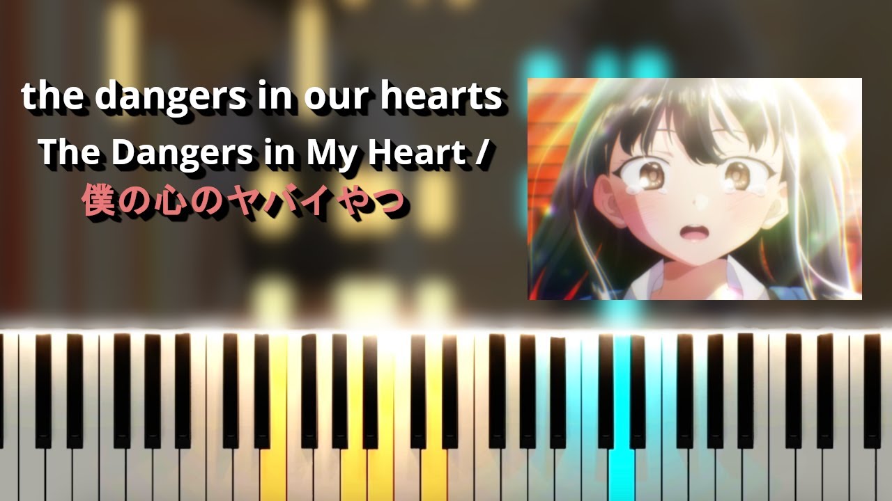 the dangers in our hearts - Kensuke Ushio / The Dangers in My Heart OST 「僕の心のヤバイやつ」 (Piano Tutorial)