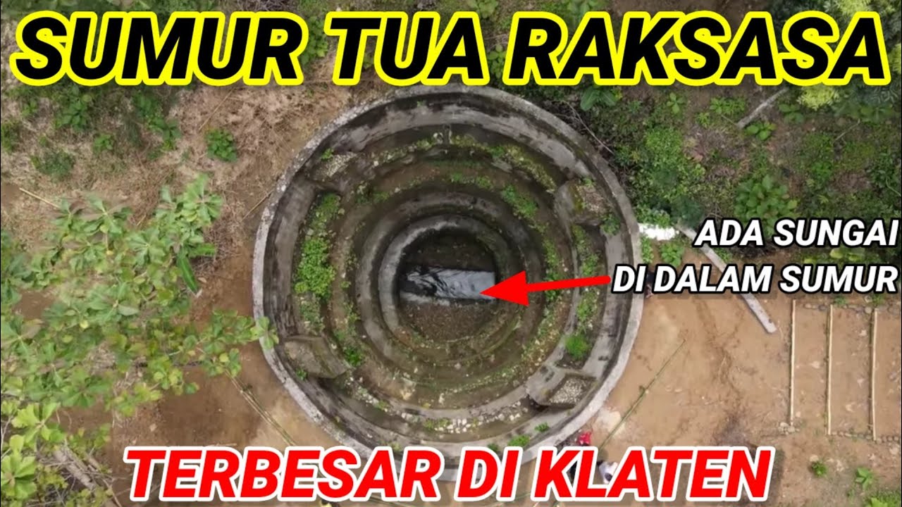 PENEMUAN SUMUR TUA RAKSASA PENINGGALAN BELANDA DI KLATEN