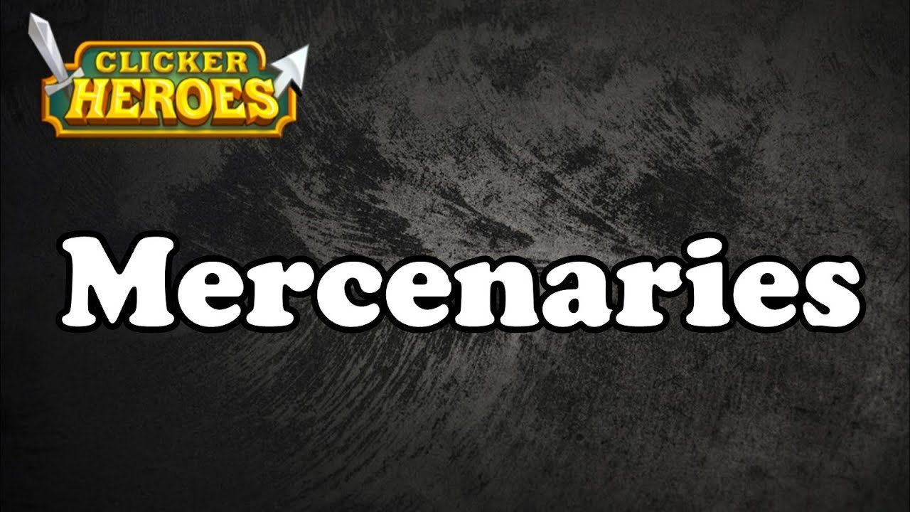 Clicker Heroes Guide: Mercenaries