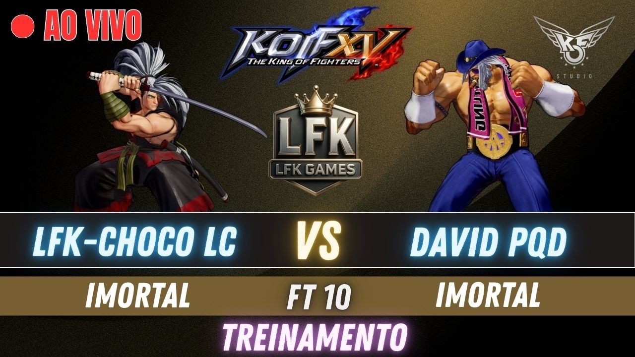 🛑KOF XV - LFK-CHOCO LC 🆚DAVID PQD - FT 10