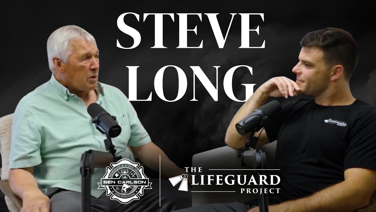 Steve Long: Life, Leadership, and a Career in Lifeguarding | Ep.17 | The Lifeguard Project Podcast