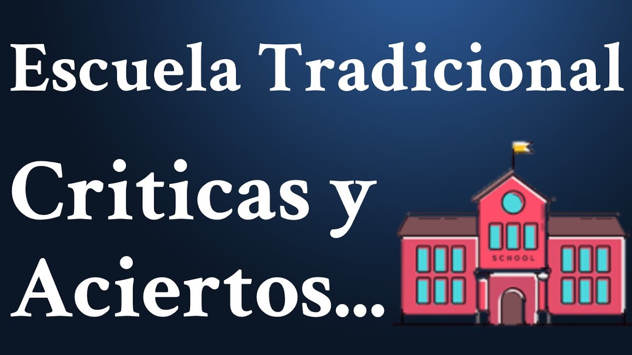 Educacion Tradicional; Criticas y Aciertos
