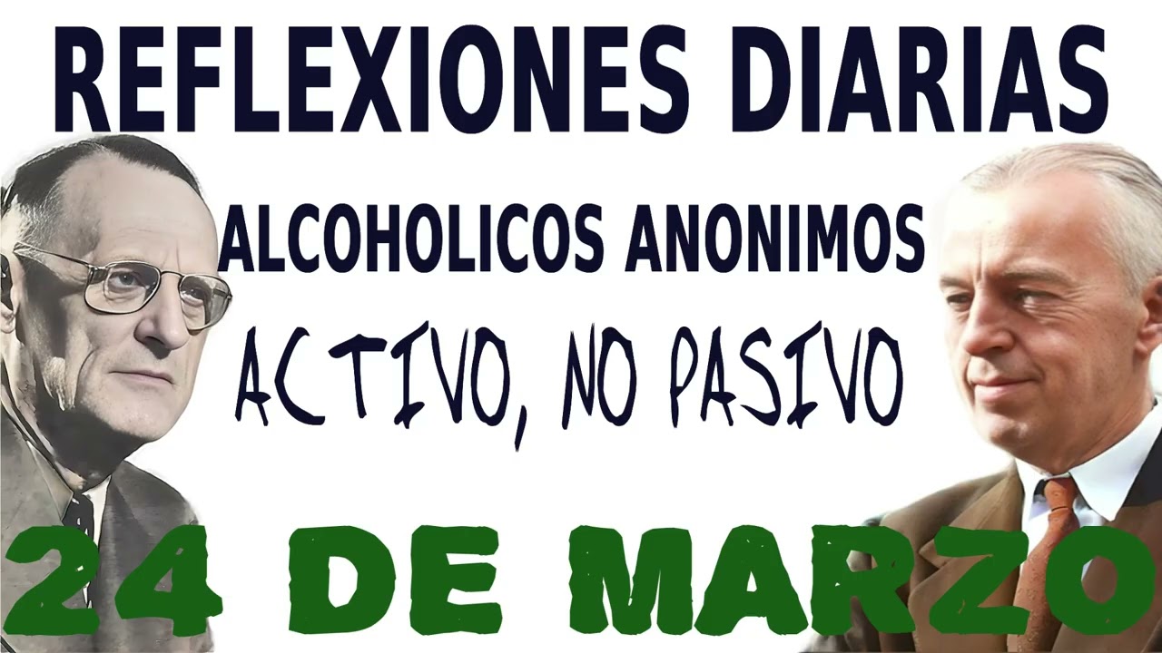 reflexiones diarias de alcoholicos anonimos | 24 de marzo | ACTIVO, NO PASIVO