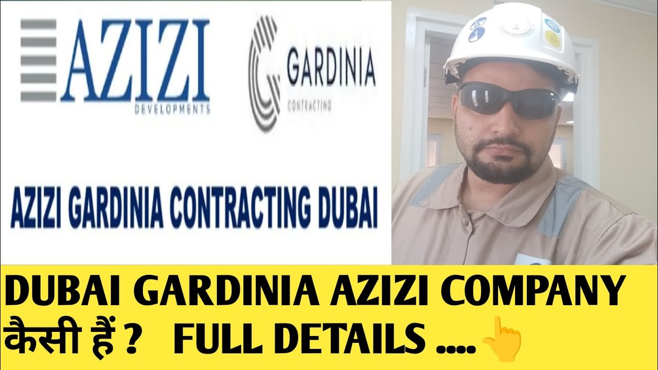 Gardinia azizi company dubai kaisi hai|| about dubai gardinia azizi company full information||
