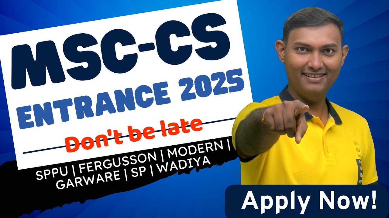 📢 MCS / MSc CS Entrance 2025 | Apply Now for SPPU, Fergusson, Garware, SP, Modern | Don’t Be Late!