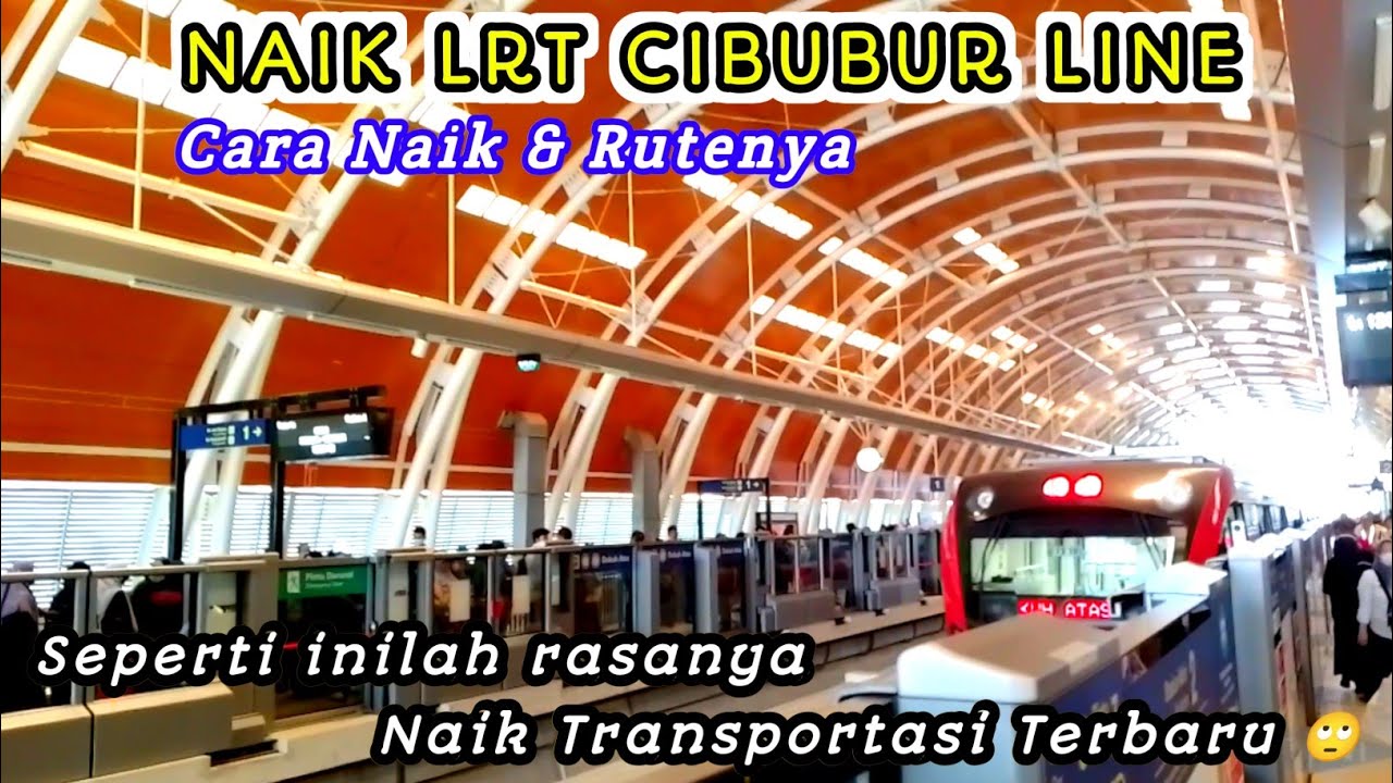Naik LRT Cibubur Line | Cara Naik dan Rutenya, Seperti ini Rasanya Naik Transportasi Terbaru