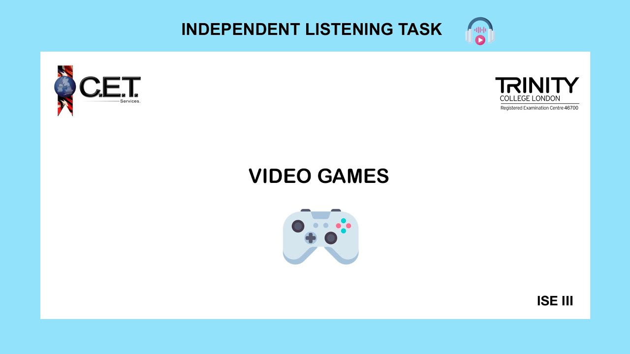 ISE III - Independent Listening Task &ndash; Video Games.