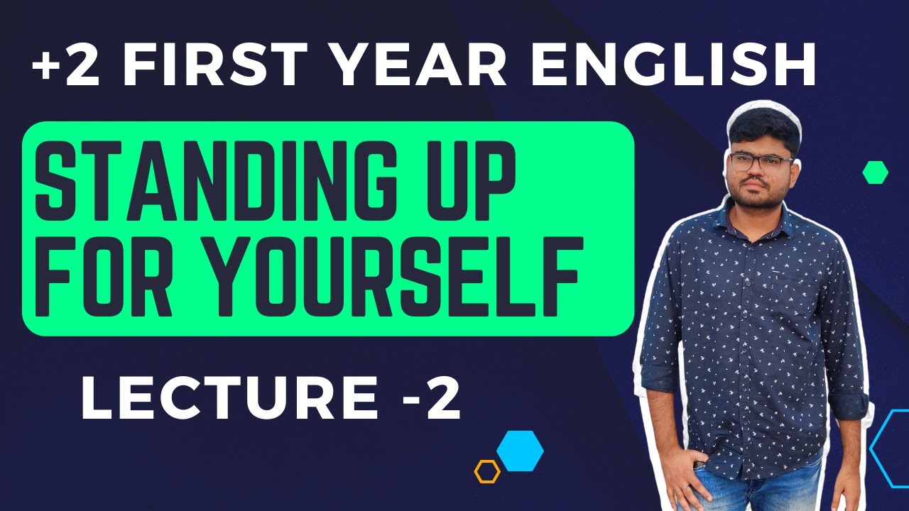 Standing up for yourself | Class 11 English chapter 1 | chse +2 first year English | Lecture-2